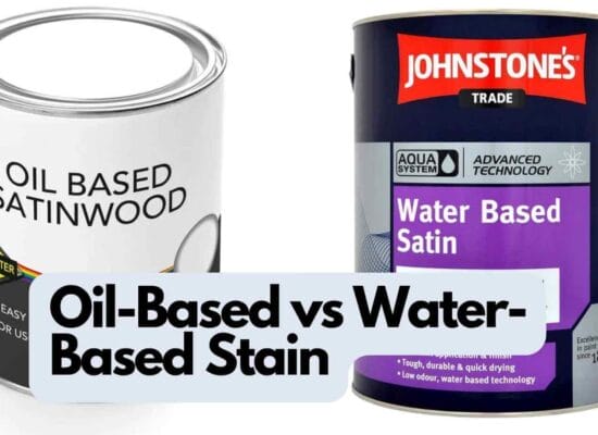 Oil-Based vs Water-Based Stain (Which is Better?)